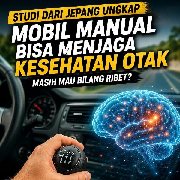 Studi dari Jepang Ungkap Mobil Manual Bisa Menjaga Kesehatan Otak, Masih Mau Bilang Ribet?