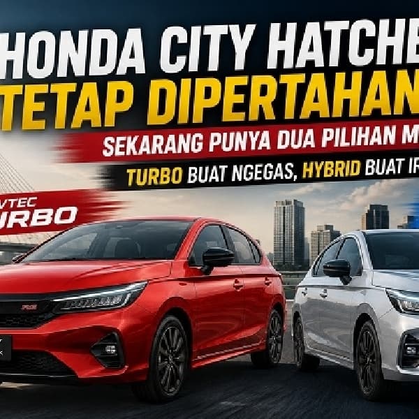 Honda City Hatchback Turbo dan Hybrid Resmi Meluncur, Indonesia Jangan Sampai Ketinggalan!
