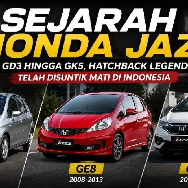 Telah Disuntik Mati, Ini Perjalanan Honda Jazz di Indonesia dari GD3 hingga GK5, Mobil Favorit Anak Muda