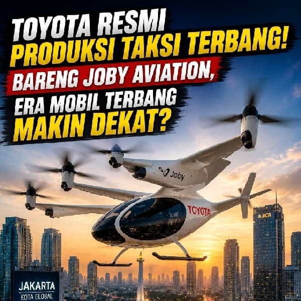 Toyota Produksi Taksi Terbang Bareng Joby Aviation, Era Mobil Terbang Makin Dekat?