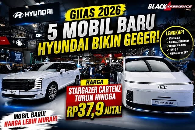 5 Mobil Baru Hyundai Bikin Geger GIIAS 2026, Harga Stargazer Cartenz Turun Rp37,9 Juta!