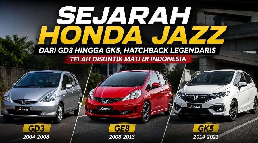 Telah Disuntik Mati, Ini Perjalanan Honda Jazz di Indonesia dari GD3 hingga GK5, Mobil Favorit Anak Muda